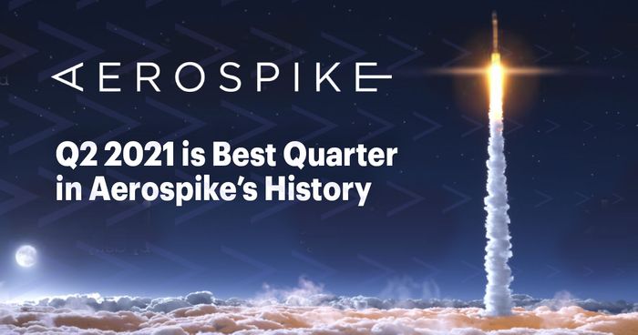 Aerospike Q2 2021 Is Best Quarter in Company's History